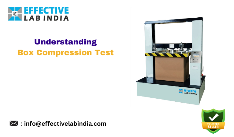 Understanding Box Compression Test- Effective Lab India