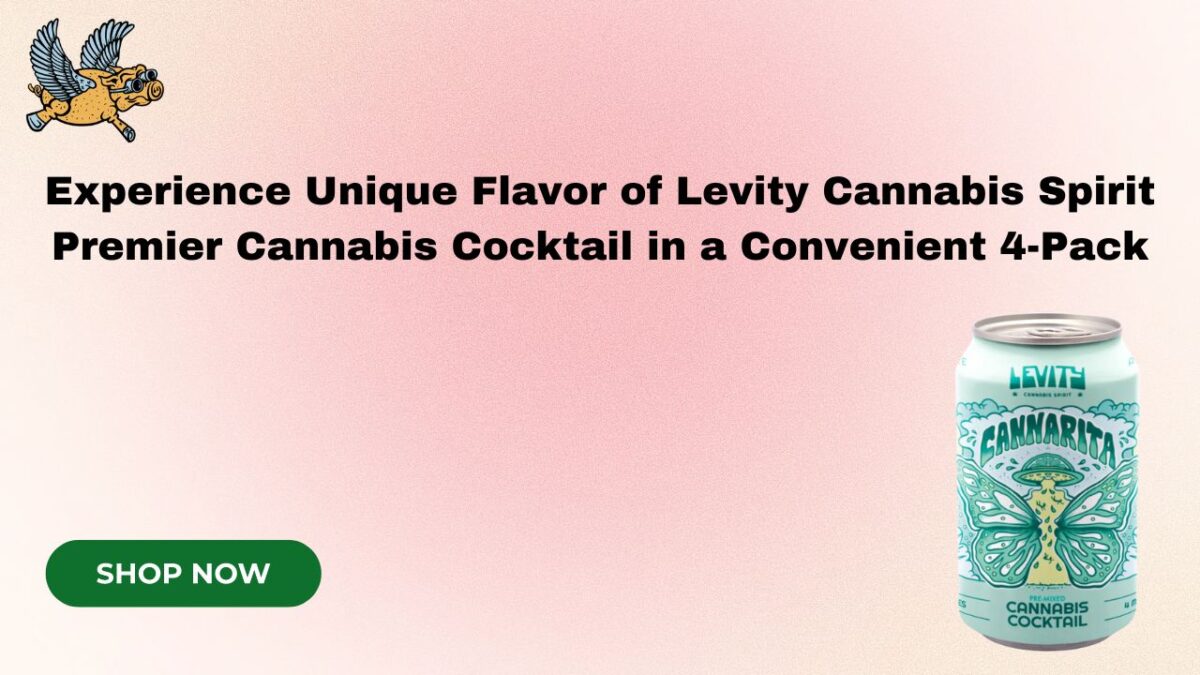 Experience Unique Flavor of Levity Cannabis Spirit Premier Cannabis Cocktail in a Convenient 4-Pack