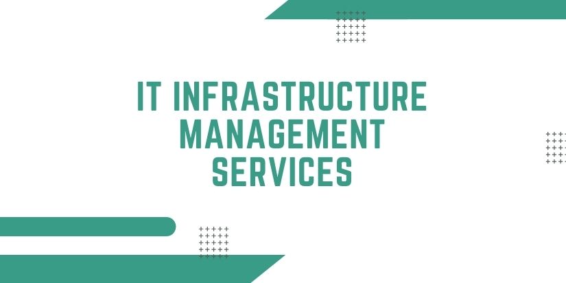 IT infrastructure management services