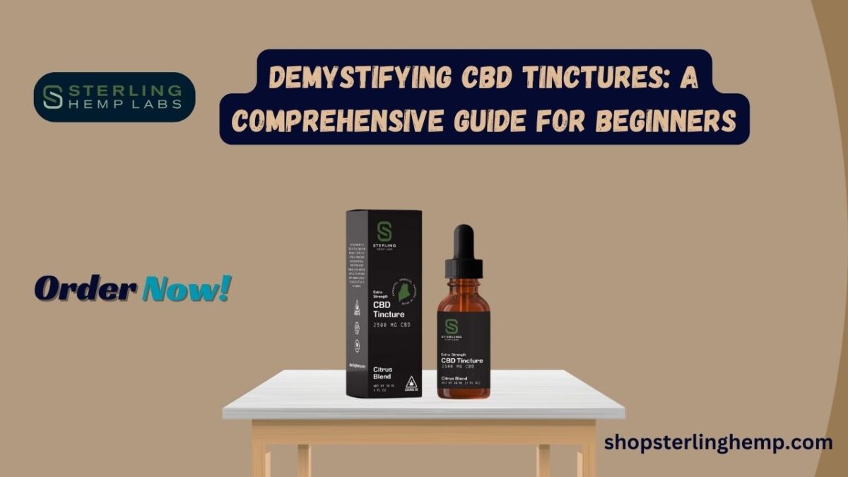 Demystifying CBD Tinctures: A Comprehensive Guide for Beginners