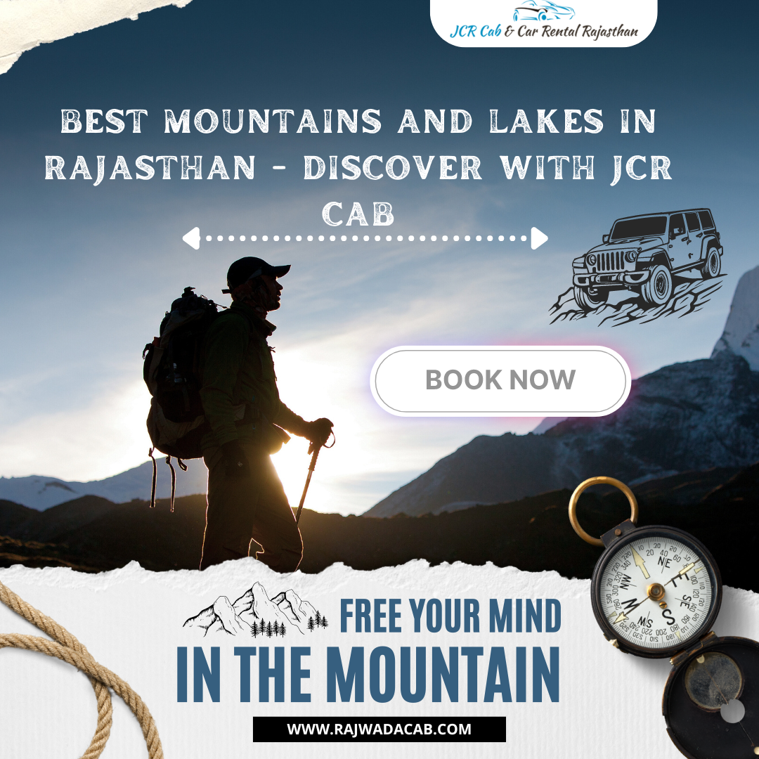 Best Mountains and Lakes in Rajasthan – Discover with JCR CAB