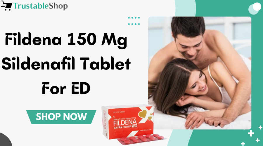 Fildena 150 mg Sildenafil tablet For Erectile Dysfunction