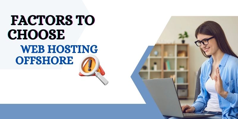What Are the Factors to Choose Web Hosting Offshore Provider