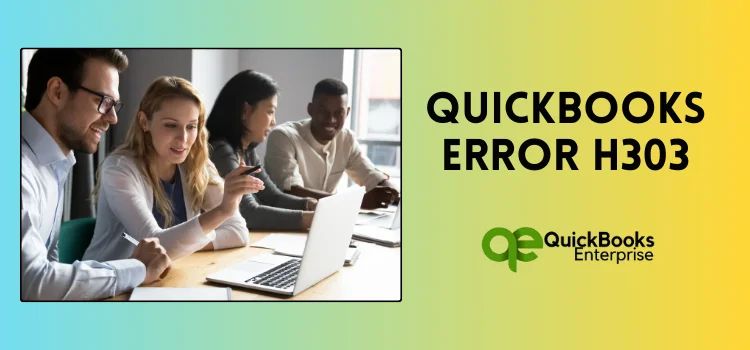 How to fix Quickbooks Error H303