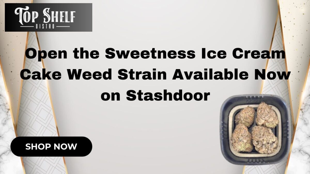 Open the Sweetness Ice Cream Cake Weed Strain Available Now on Stashdoor