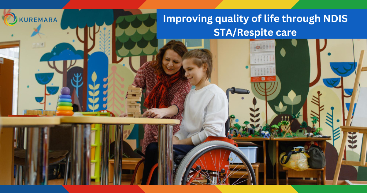 Improving quality of life through NDIS STA/Respite care