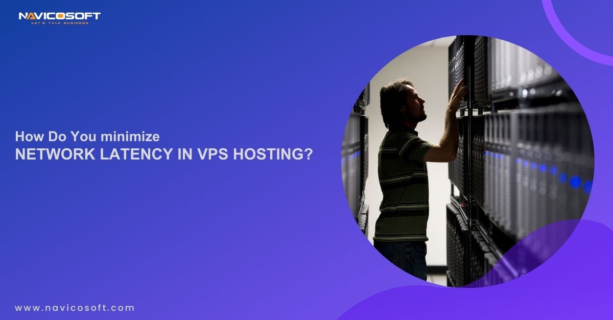 How do you minimize network latency in VPS hosting?