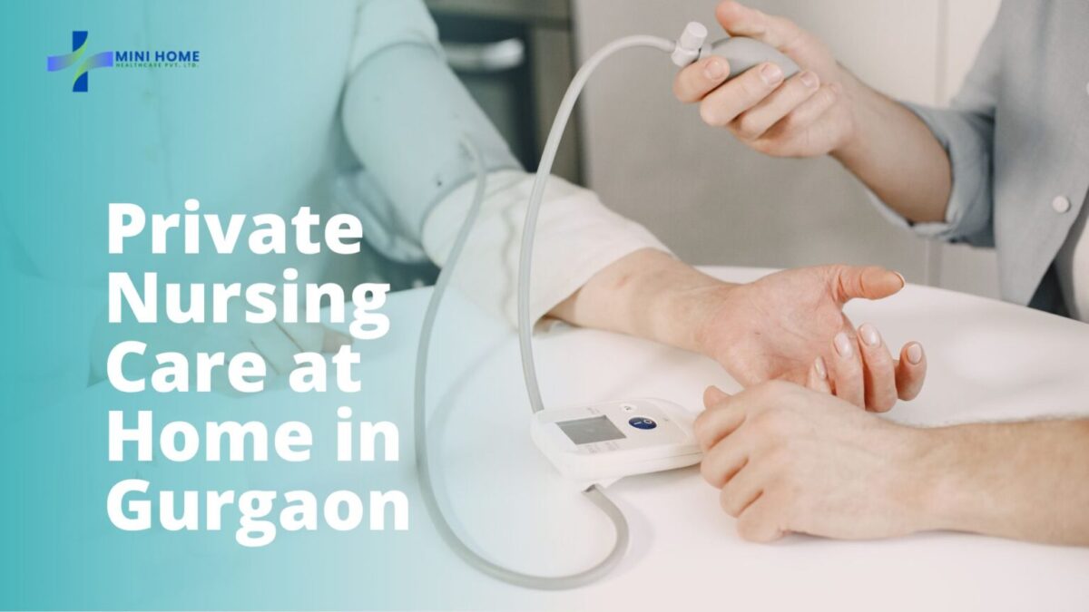Best Private Nursing Care at Home in Gurgaon