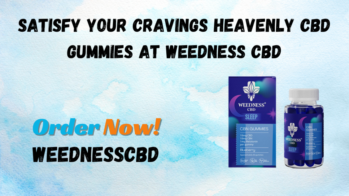 Satisfy Your Cravings Heavenly CBD Gummies at Weedness CBD