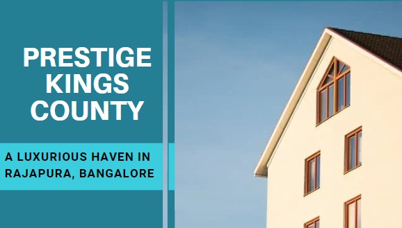 Prestige Kings County: A Luxurious Haven in Rajapura, Bangalore