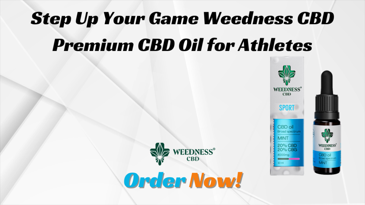 Step Up Your Game Weedness CBD Premium CBD Oil for Athletes