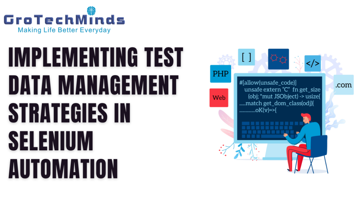 Implementing Test Data Management Strategies in Selenium Automation