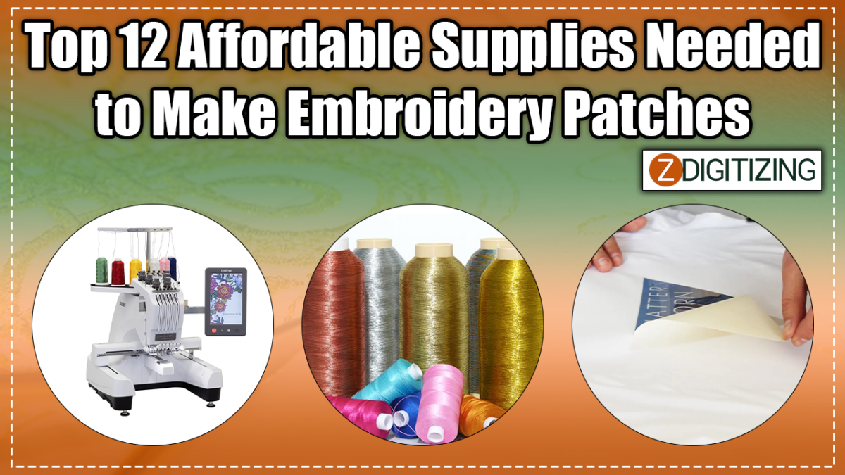 Top 12 Affordable Supplies Needed To Make Embroidery Patches