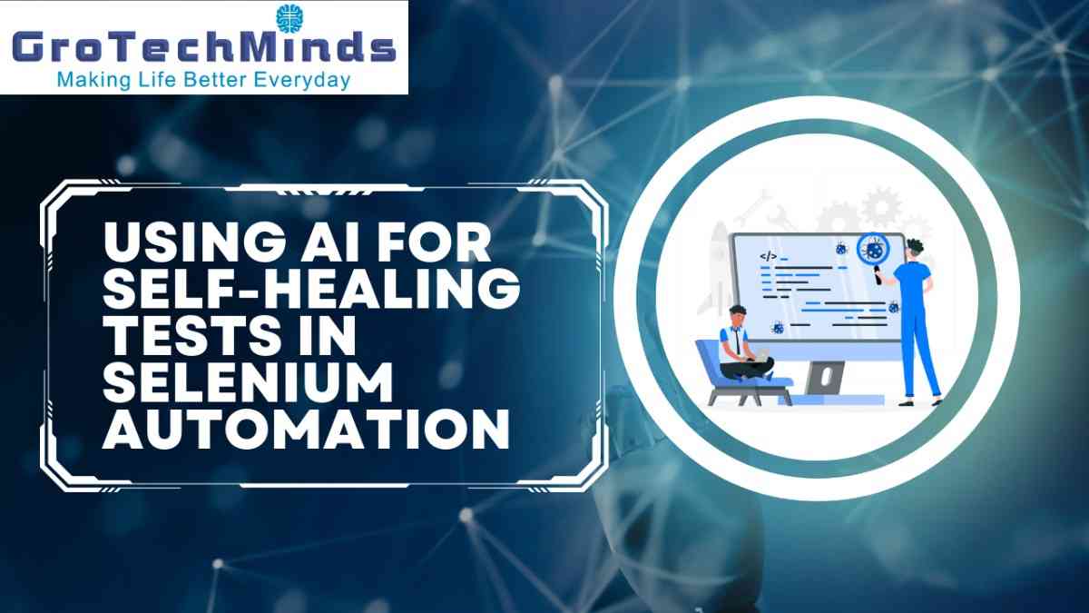 Using AI for Self-Healing Tests in Selenium Automation