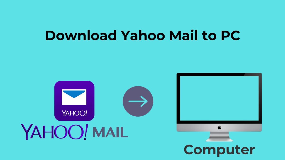 Download Yahoo mail to PC