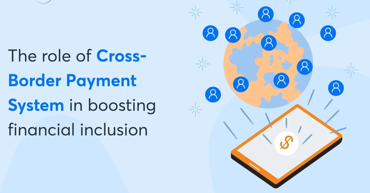 boost-financial-inclusion-with-cross-border-payment-system-featured