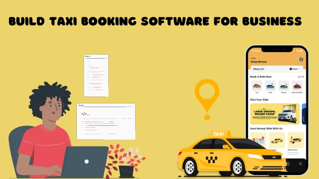 How Could you Build Taxi Booking Software for Your Business?