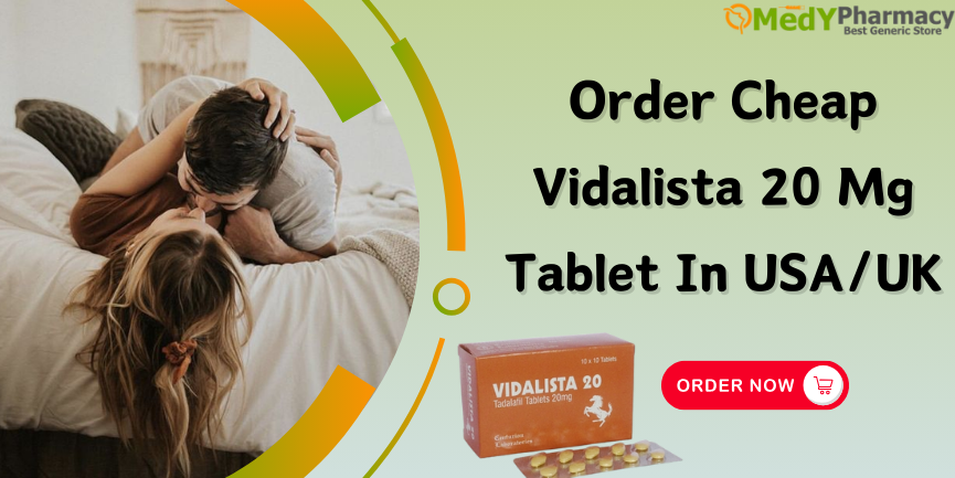 Order Cheap Vidalista 20 mg Tablet in USA/UK