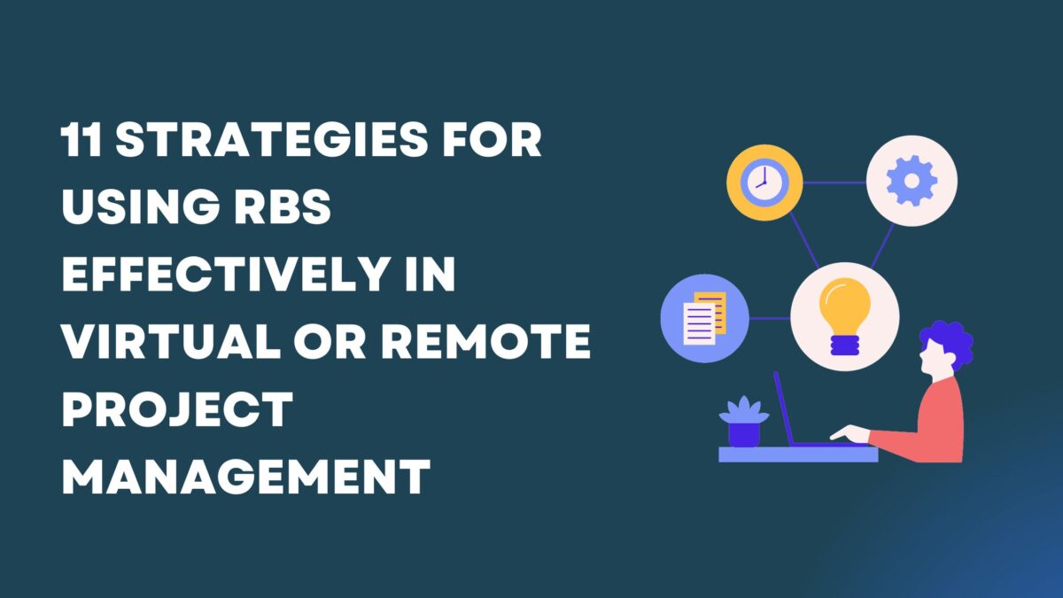 11 strategies for using RBS effectively in virtual or remote project management