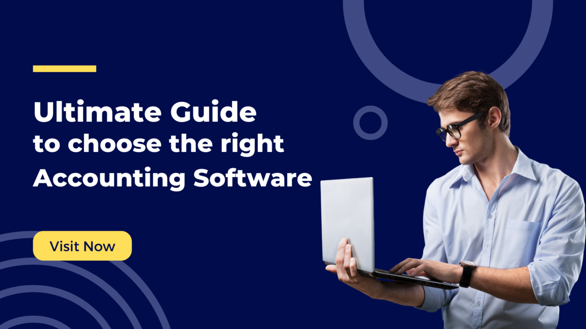 Guide to Choose the Right Accounting Software for Your Business