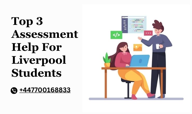 Top 3 Assessment Help For Liverpool Students
