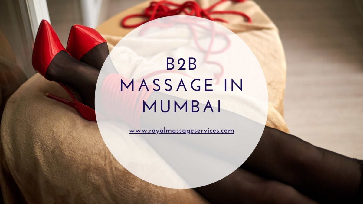 B2B Massage in Mumbai: Relaxation and Rejuvenation on Juhu Tara Road