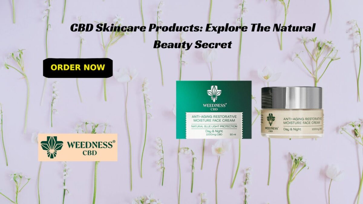 CBD Skincare Products: Explore The Natural Beauty Secret