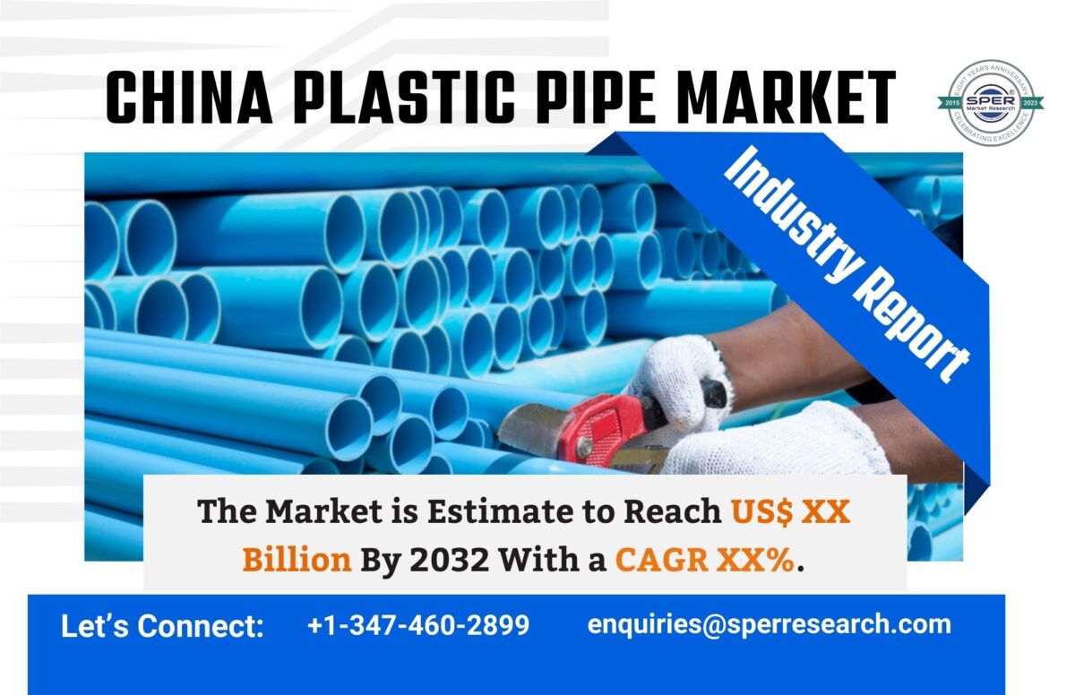 China Plastic Pipe Market Growth, Industry Share, Upcoming Trends, Revenue, CAGR Status, Business Challenges, Opportunities and Future Outlook till 2032: SPER Market Research