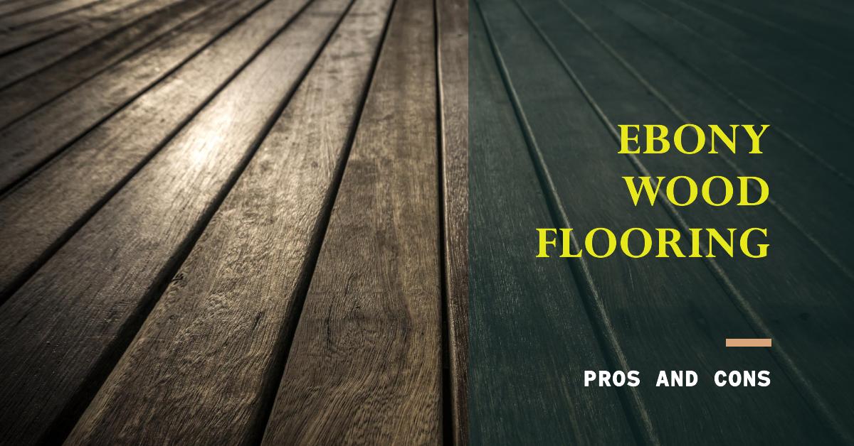 Ebony Wood Flooring: Pros, Cons, and Design Ideas for Your Home