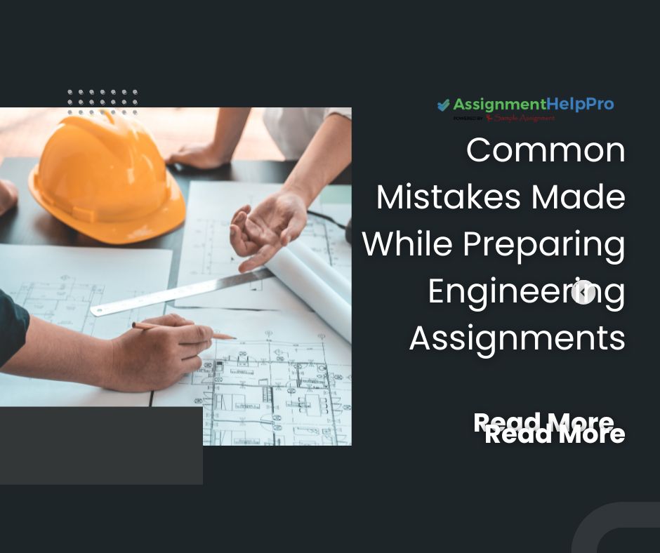 Common Mistakes Made While Preparing Engineering Assignments