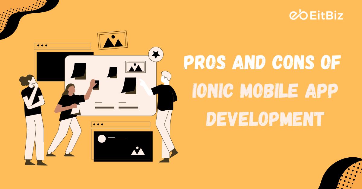 Pros and Cons of Ionic Mobile App Development