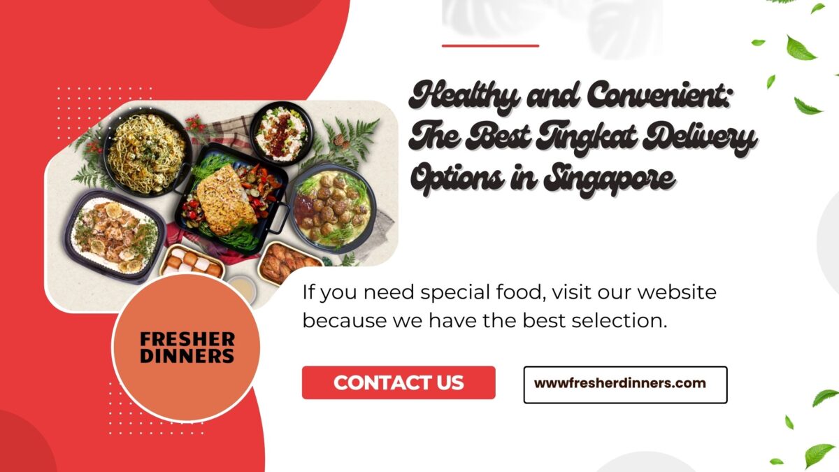 Healthy and Convenient: The Best Tingkat Delivery Options in Singapore