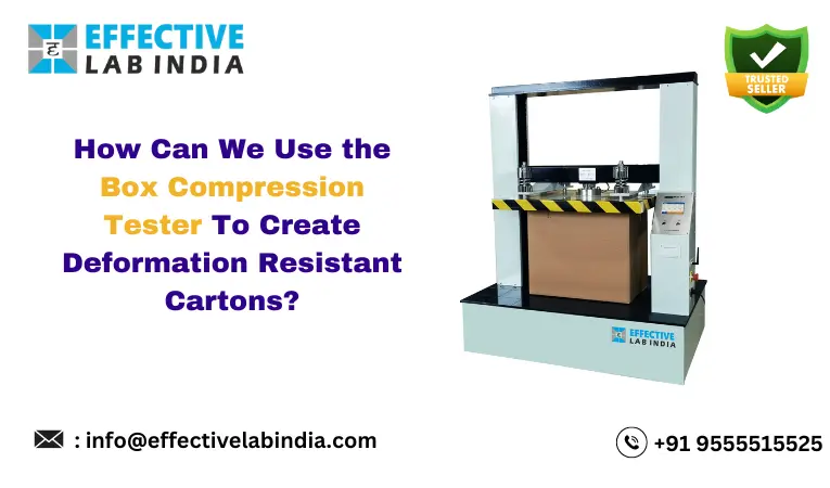 How Can We Use the Box Compression Tester To Create Deformation Resistant Cartons?