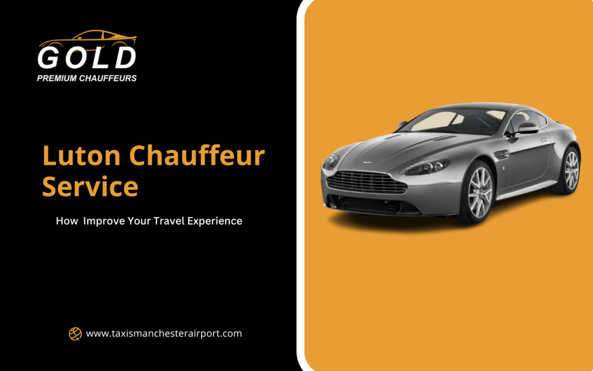 How Luton Chauffeur Service Improve Your Travel Experience