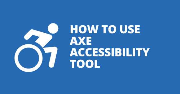 How to use axe accessibility tool? An Informative Guide