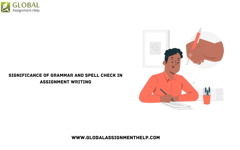 How Important Is Spell and Grammar Checking in an Assignment?