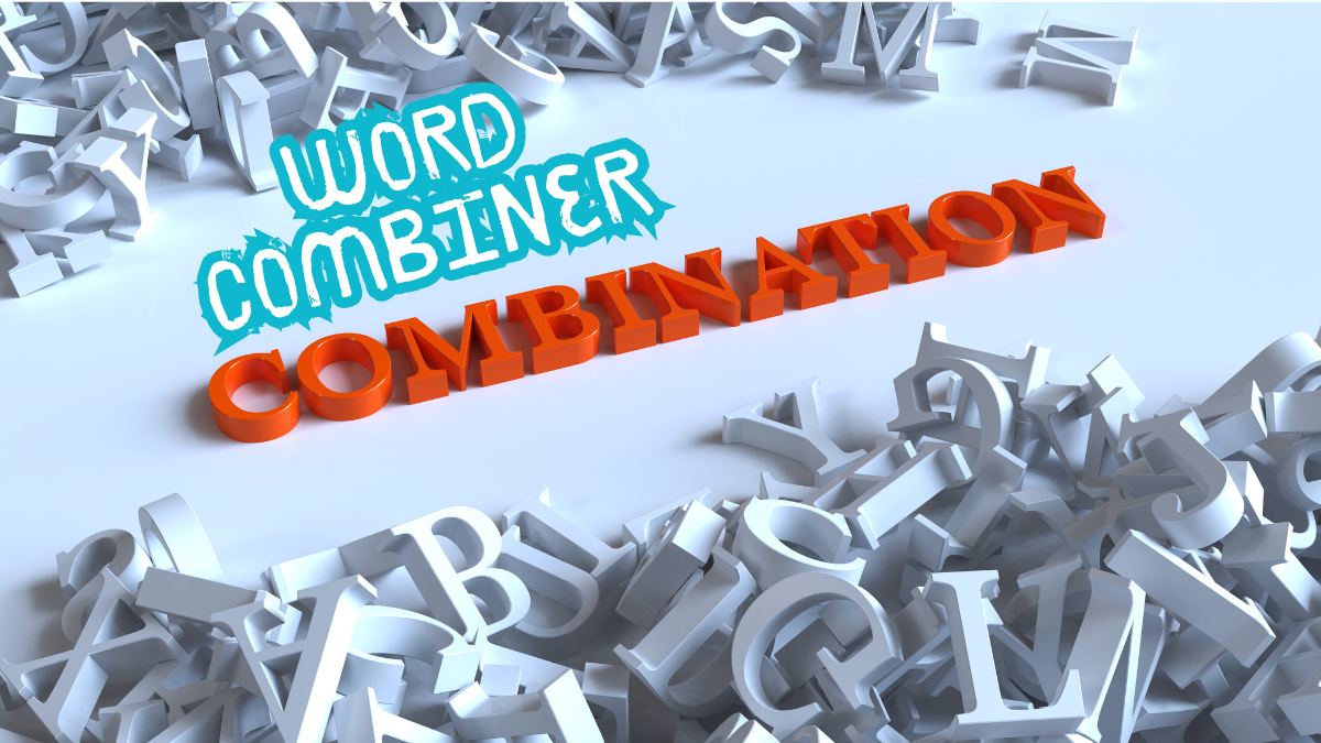 Maximize your creativity with Word Combiner tools