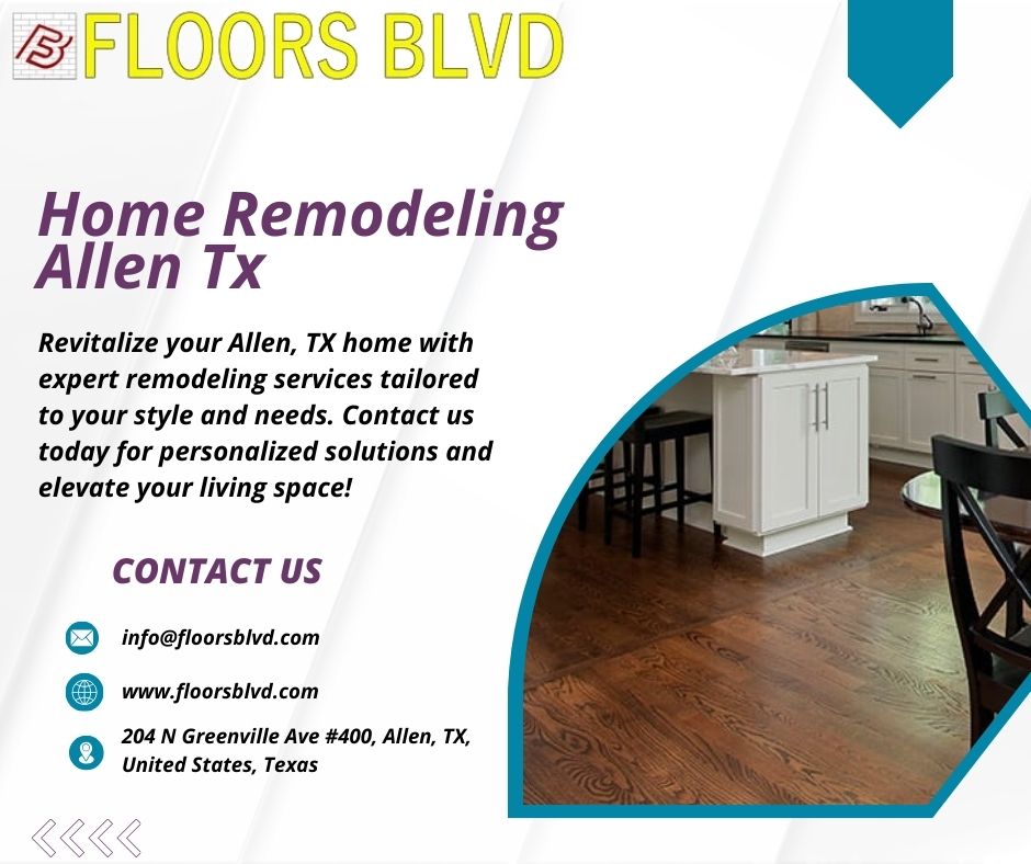 Enhancing Homes Through Home Remodeling Allen Tx
