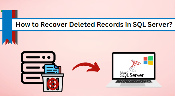 how to recover deleted records in SQL Server
