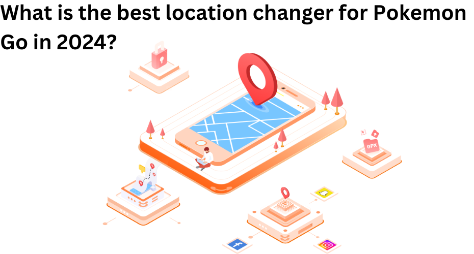 location changer for Pokemon Go
