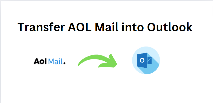 How do I Transfer AOL Mail into Outlook? A Step-by-Step Guide