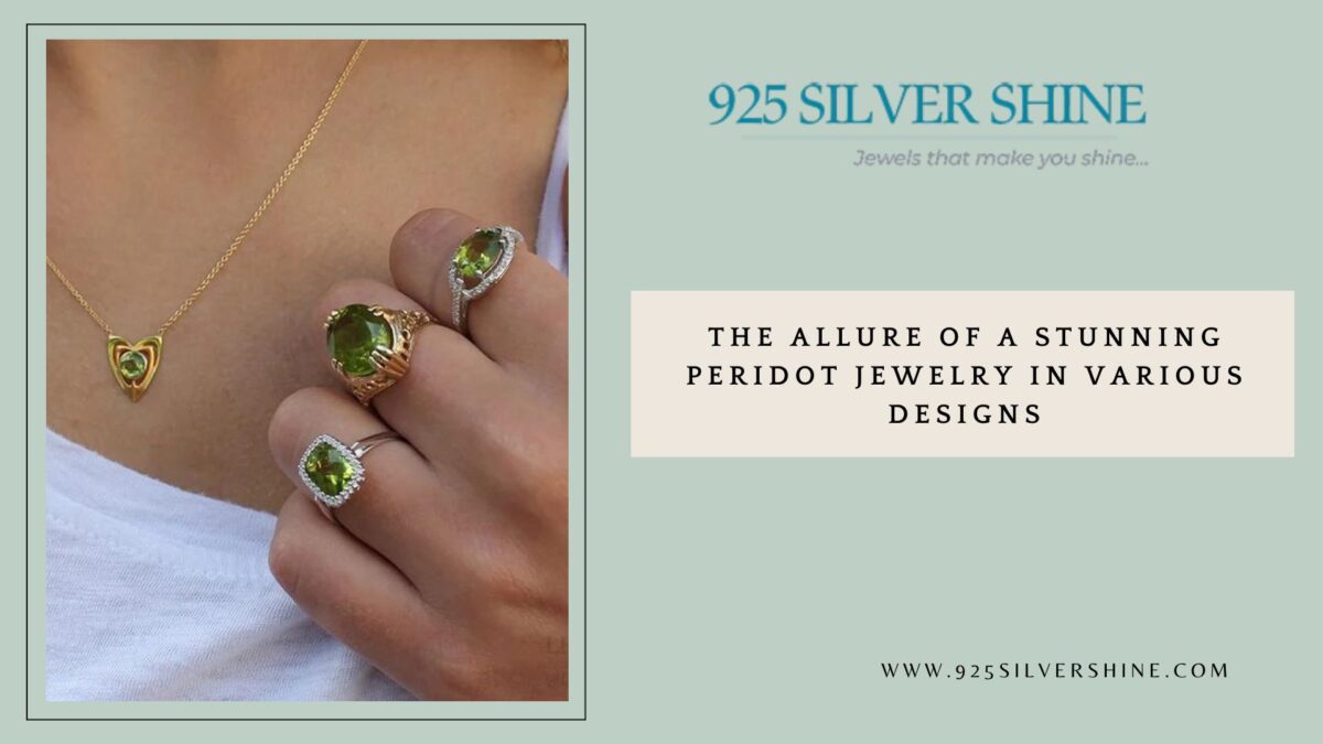 The Allure of A Stunning Peridot Jewelry In Various Designs