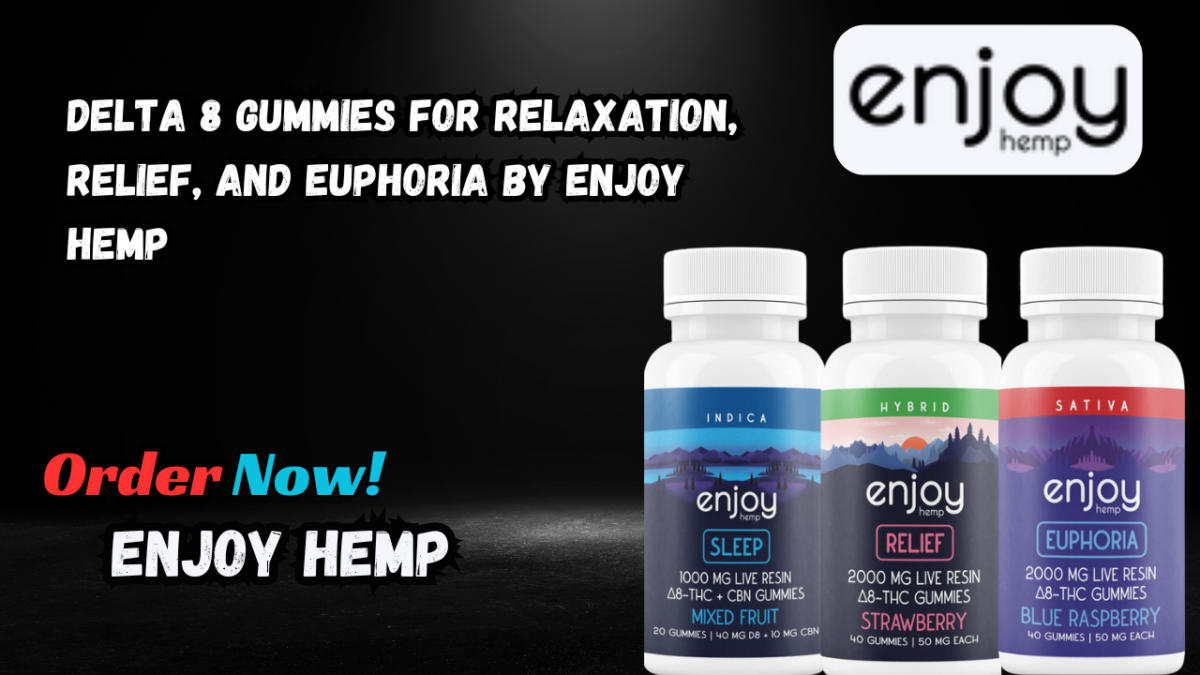 Best Delta 8 Gummies | Relax, Relieve & Energize with Enjoy Hemp