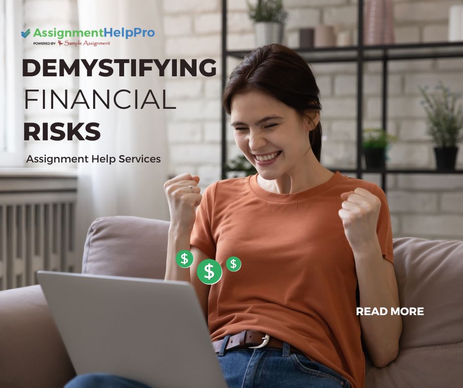 Demystifying Financial Risks: A Guide for Students and How Assignment Help Services Can Assist