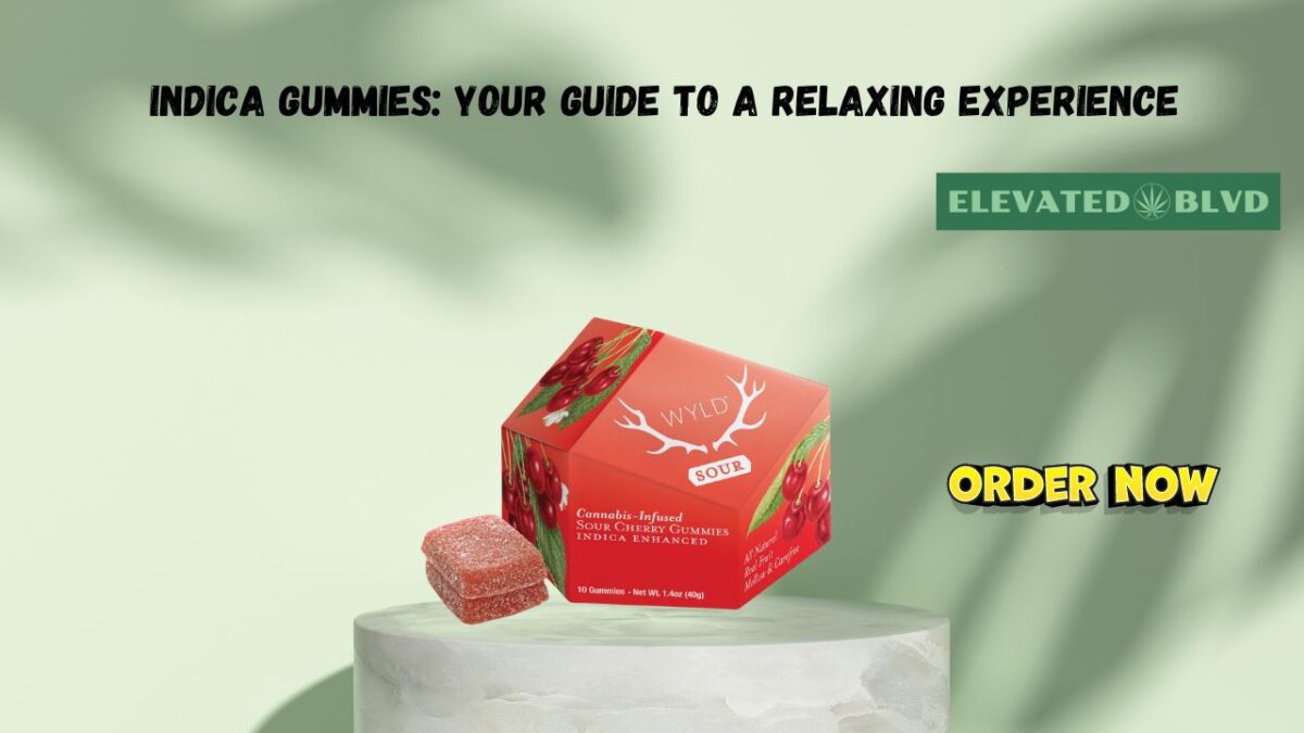 Indica Gummies: Your Guide to a Relaxing Experience