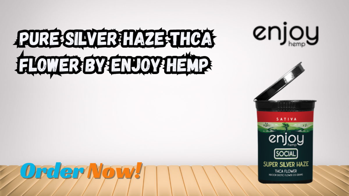 Pure Silver Haze THCA Flower By Enjoy Hemp