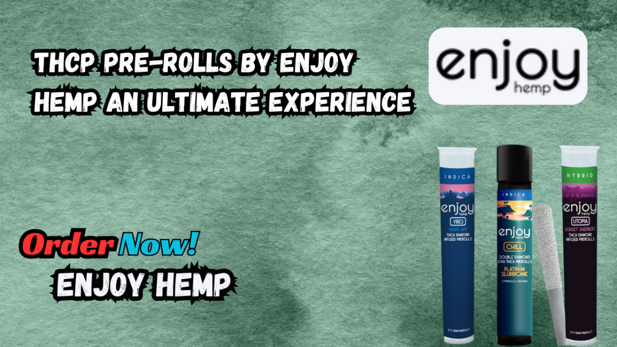 THCP Pre-Rolls by Enjoy Hemp an Ultimate Experience