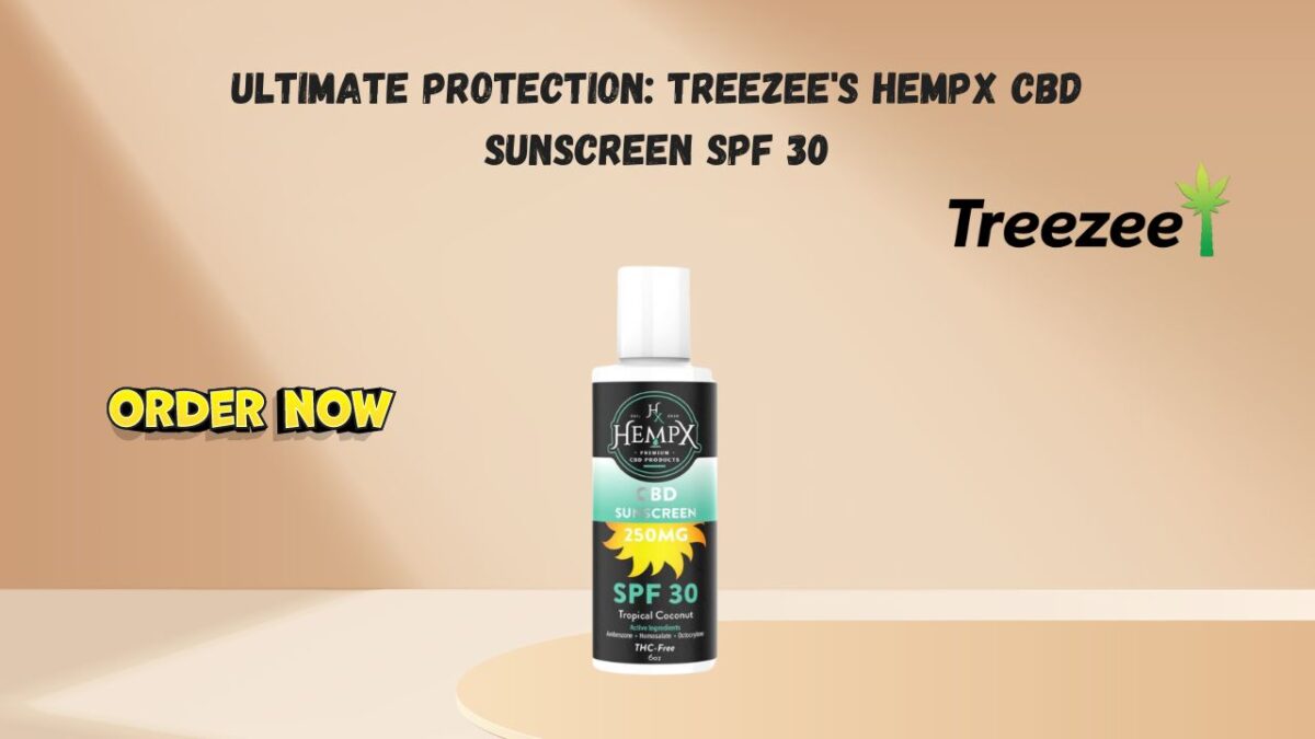 Ultimate Protection: Treezee’s HempX cbd Sunscreen SPF 30
