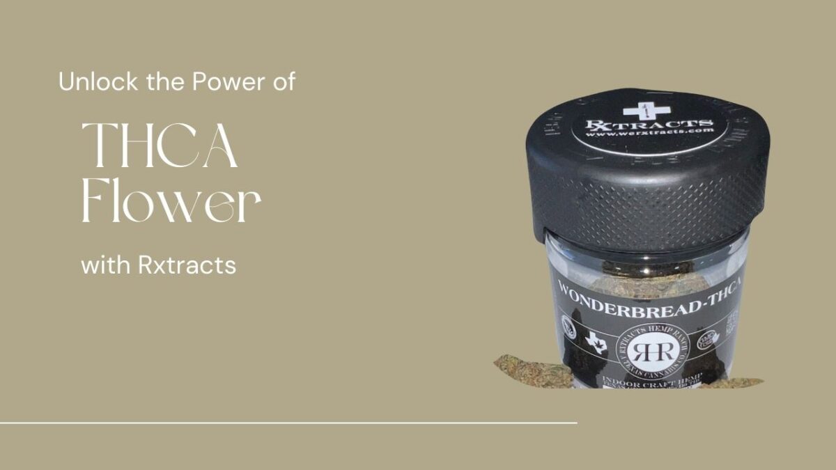 Unlock the Power of THCA Flower with Rxtracts