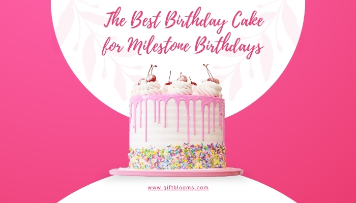 The Best Birthday Cake for Milestone Birthdays